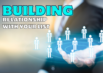 Building Relationship With Your List